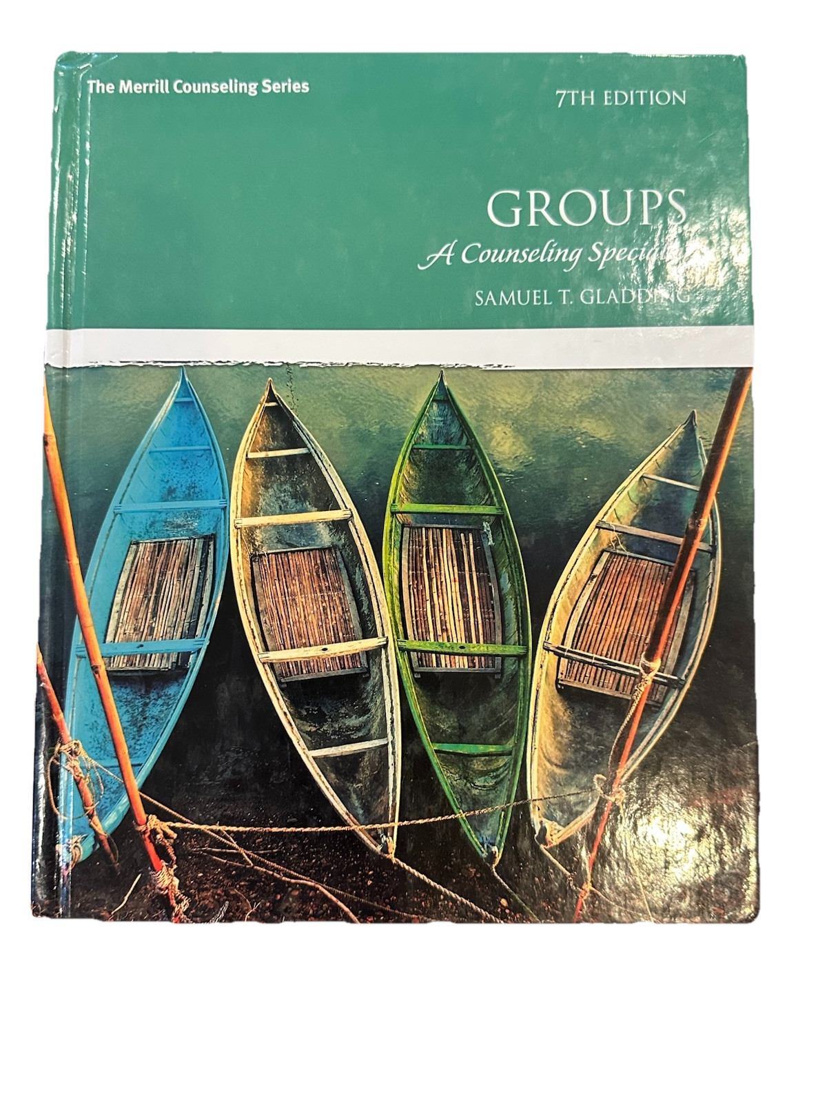 Groups: A Counseling Specialty [7th Edition] [ Gladding, Samuel T. ] Used – Good