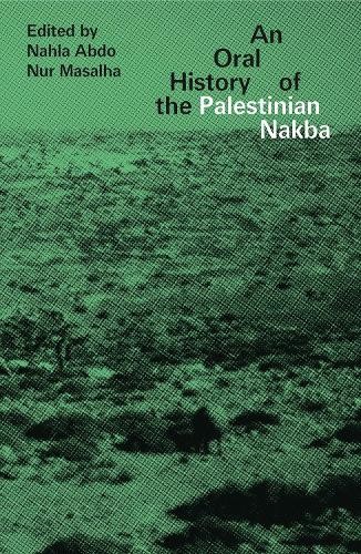 An Oral History of the Palestinian Nakba by Doctor Nahla Abdo… – 9781786993502