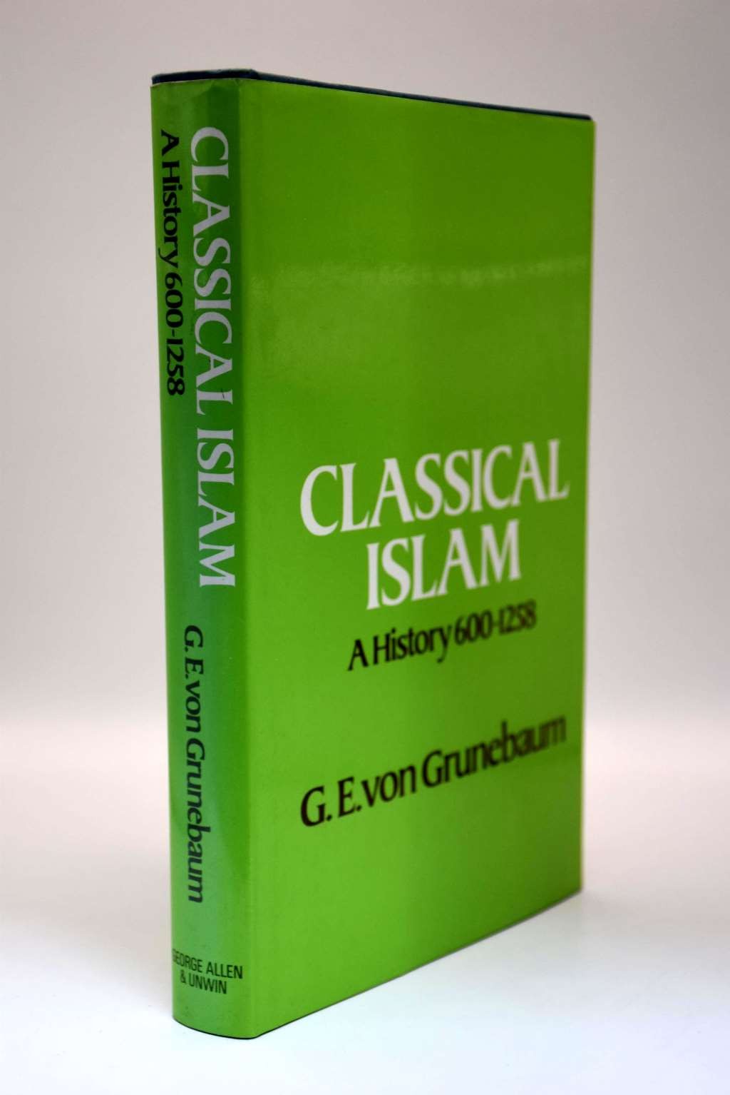Classical Islam : A History, 600 A.D. to 1258 A.D., G. E. von Grunebaum, Very Go