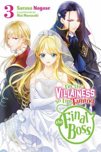 I’m the Villainess, So I’m Taming the Final Boss, Vol. 3 (Light Novel): Volume 3
