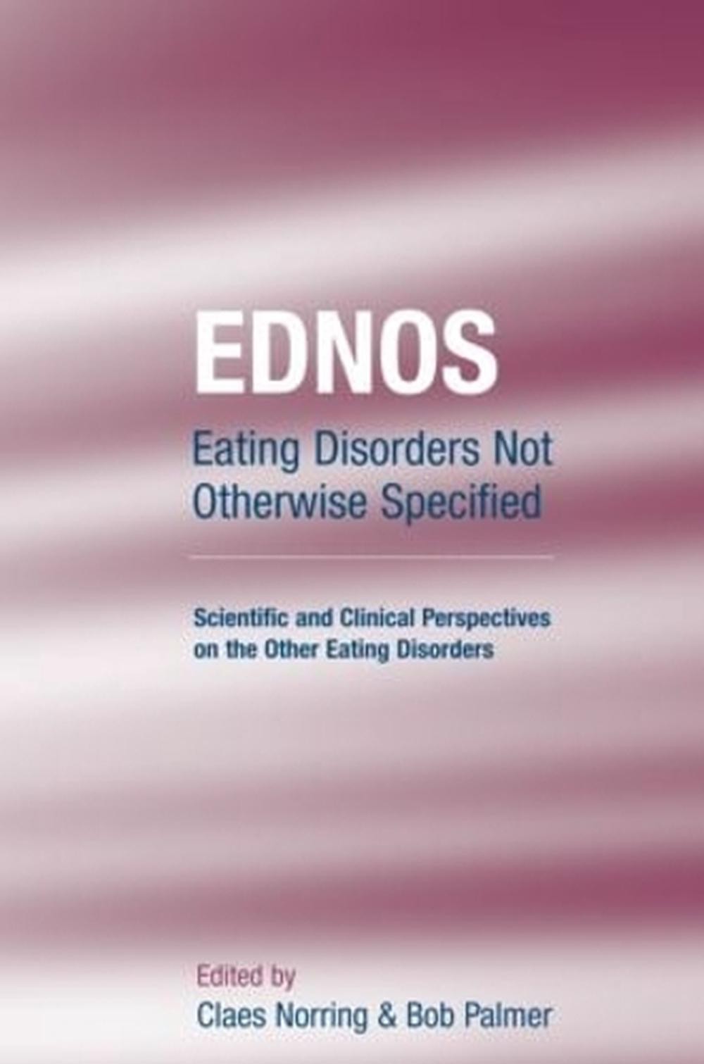 EDNOS: Eating Disorders Not Otherwise Specified: Scientific and Clinical Perspec
